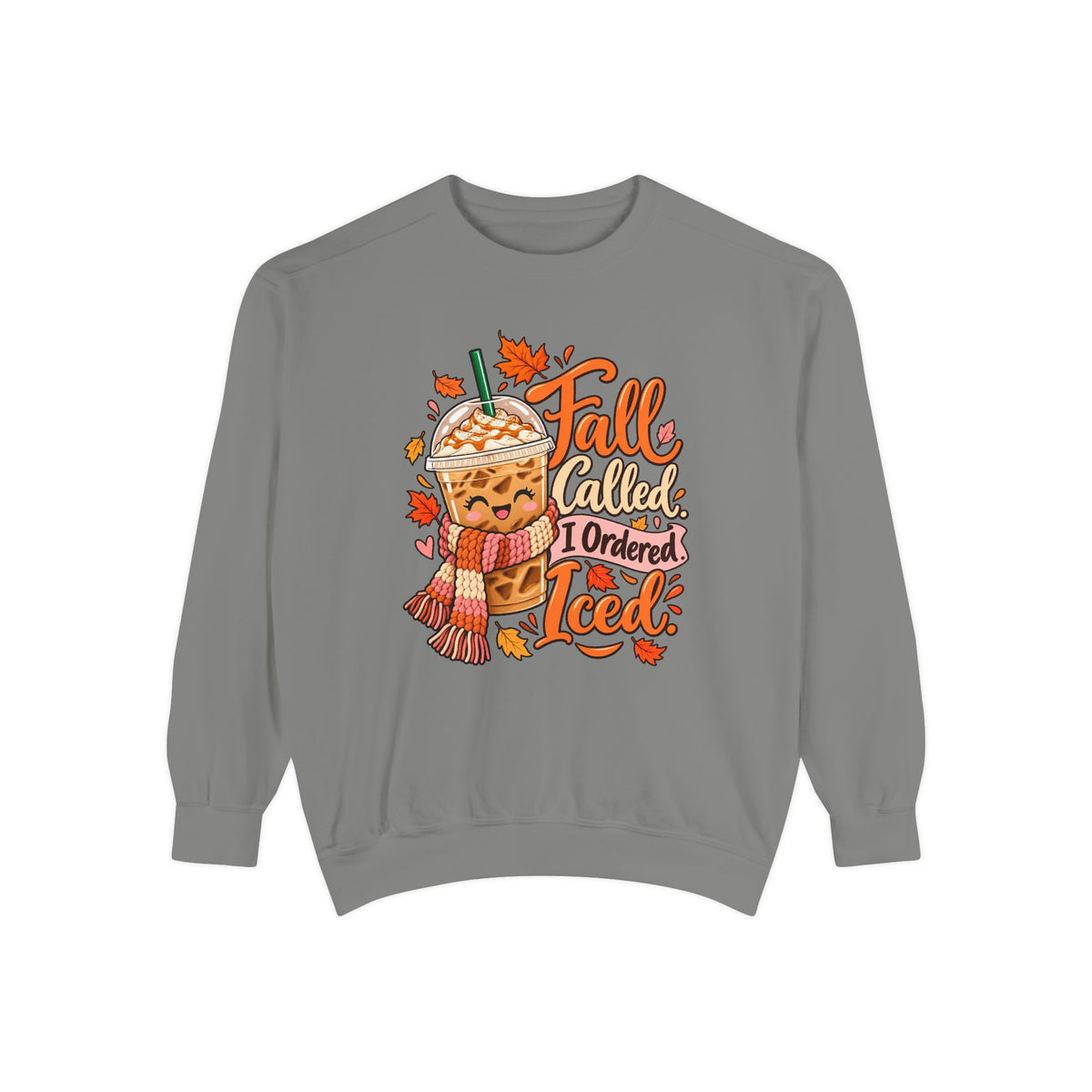 Fall Called. I Ordered Iced. Sweatshirt – Grey