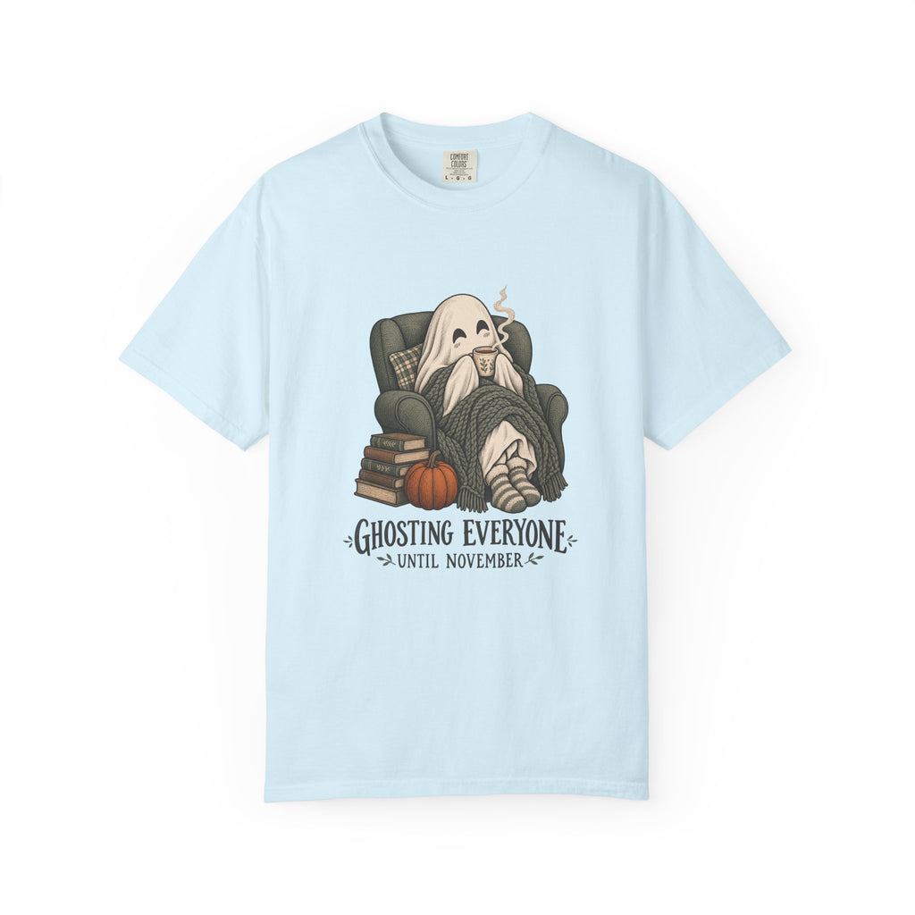 Ghosting Everyone Until November T-Shirt – Chambray