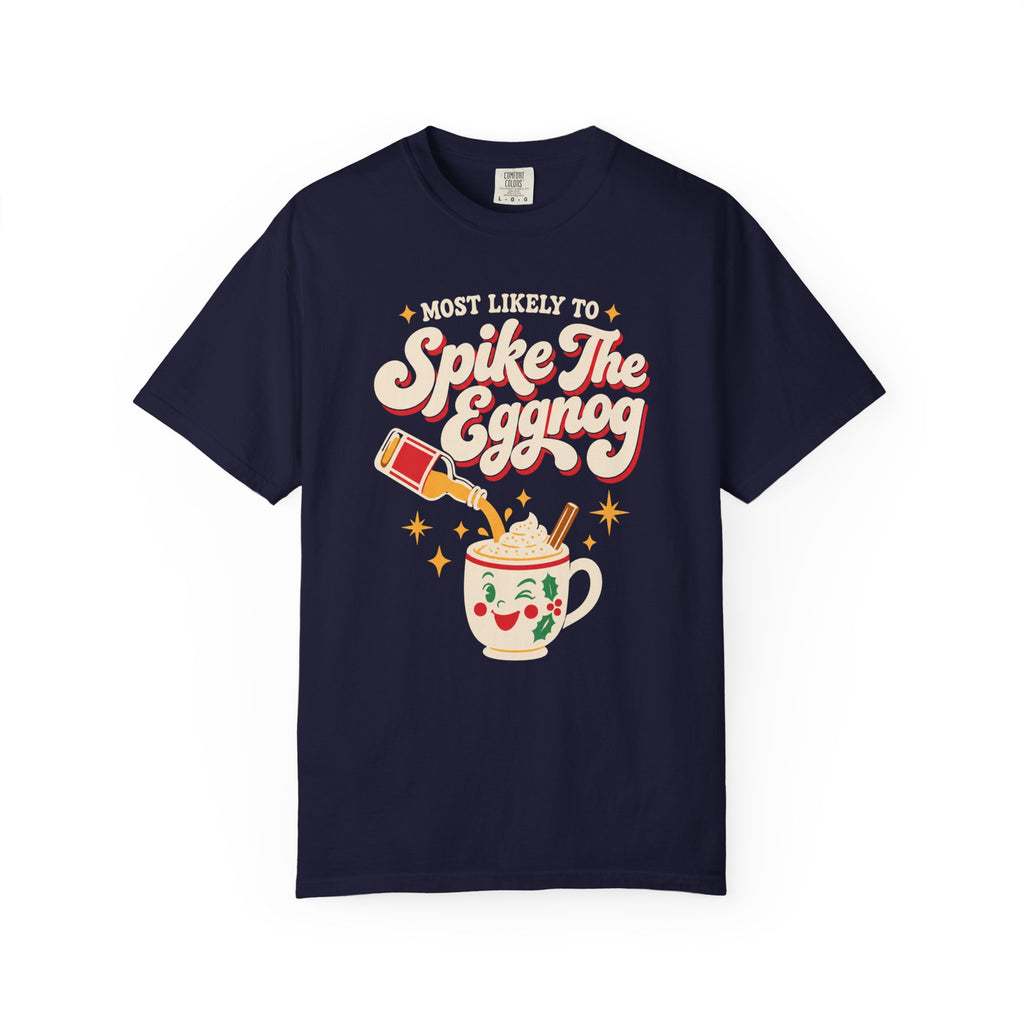 Most Likely To Spike The Eggnog T-Shirt – True Navy