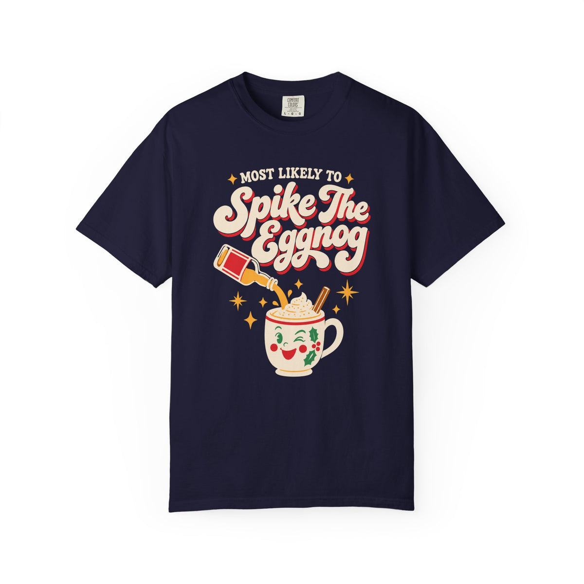 Most Likely To Spike The Eggnog T-Shirt – True Navy