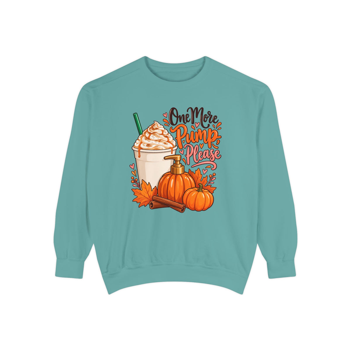 One More Pump, Please Sweatshirt – Seafoam