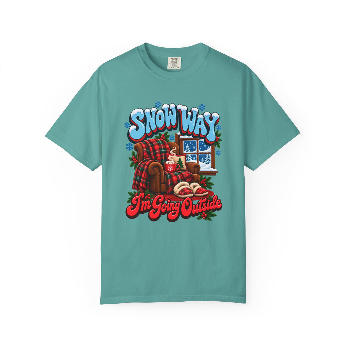 Snow Way I'm Going Outside T-Shirt – Seafoam
