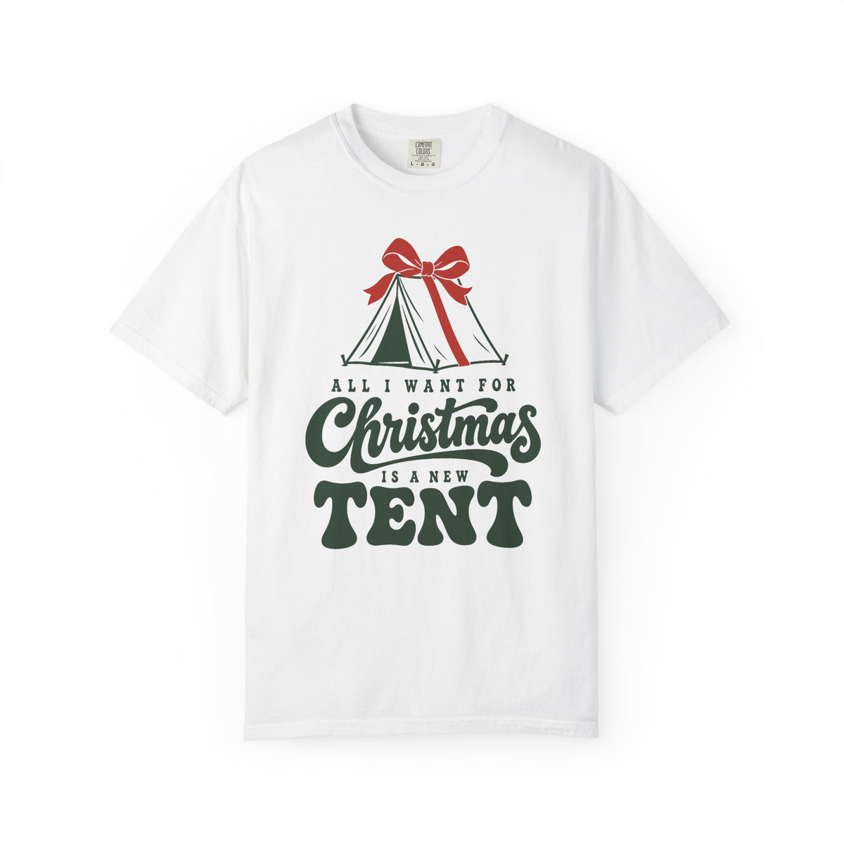 All I Want for Christmas Is a New Tent T-Shirt