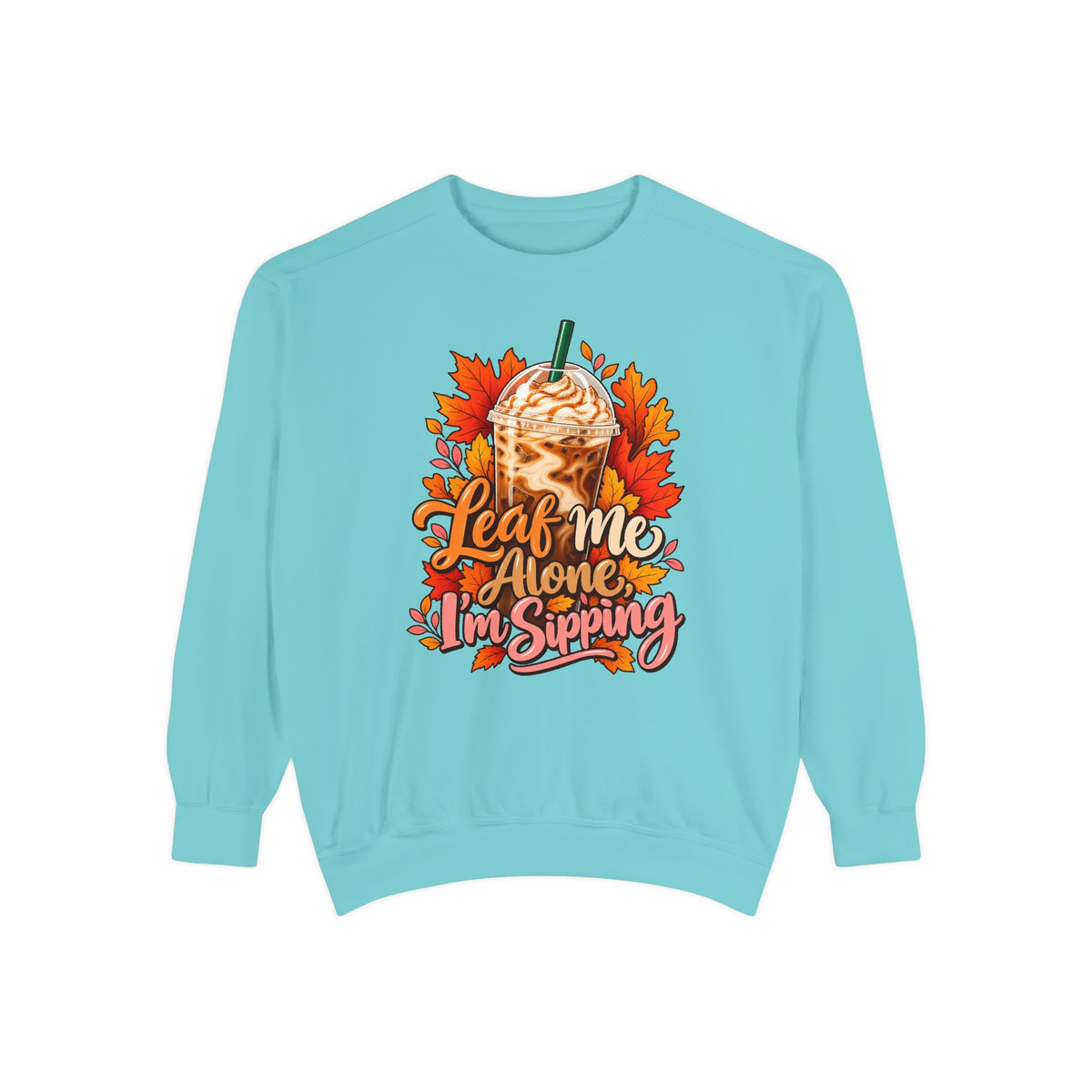 Leaf Me Alone, I'm Sipping Sweatshirt – Chalky Mint