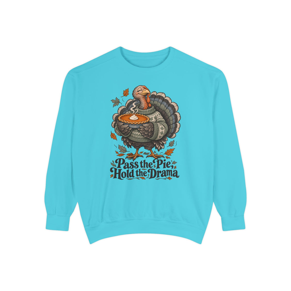 Pass the Pie, Hold the Drama Sweatshirt – front view