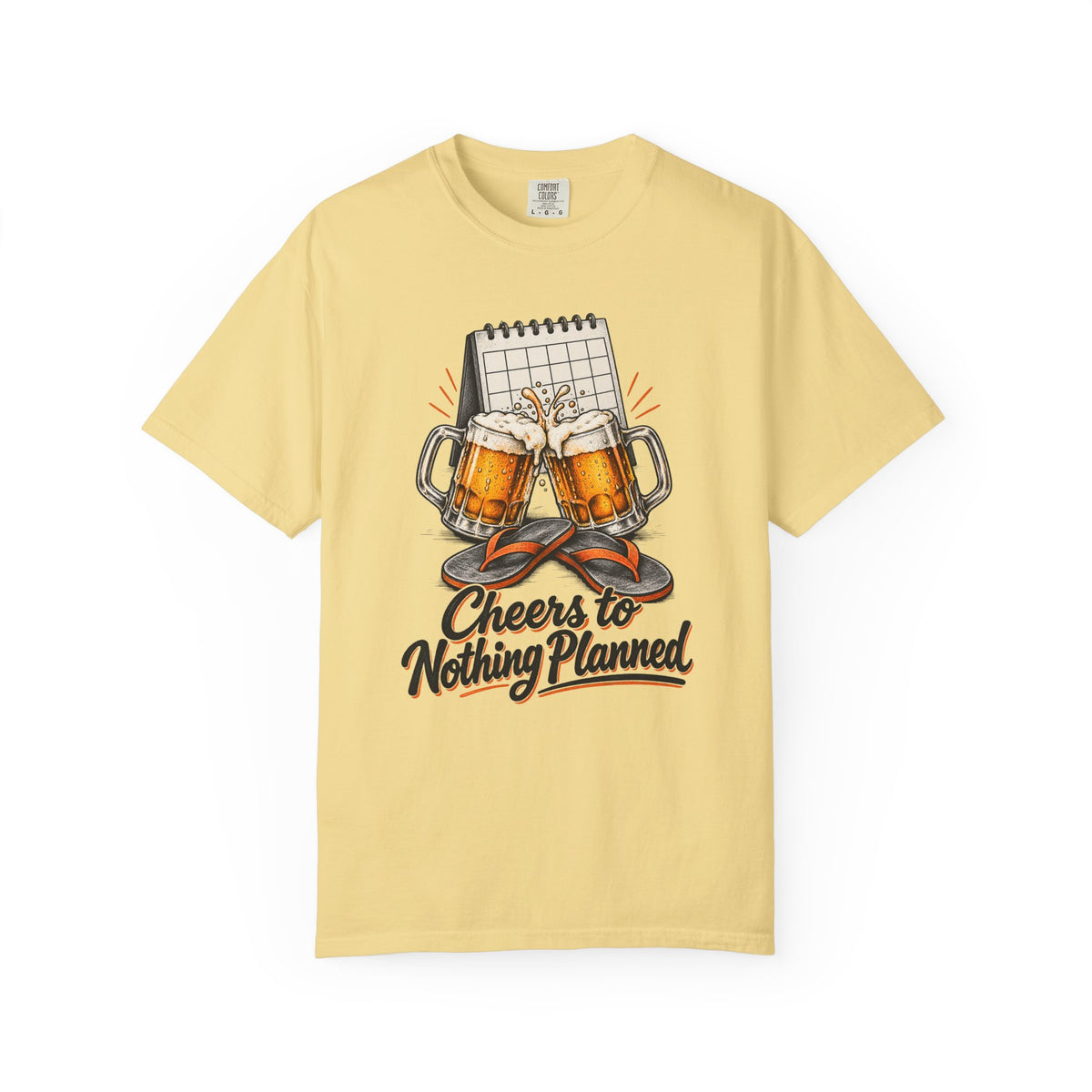 Cheers to Nothing Planned T-Shirt – Butter