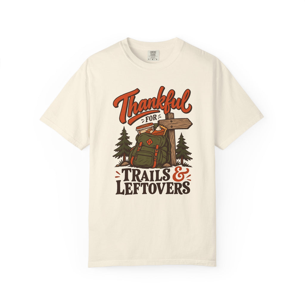 Thankful for Trails and Leftovers T-Shirt