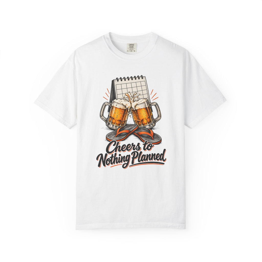 Cheers to Nothing Planned T-Shirt – White