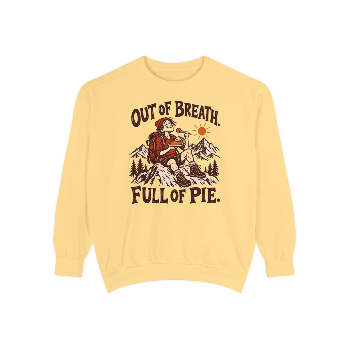 Out of Breath Full of Pie Sweatshirt