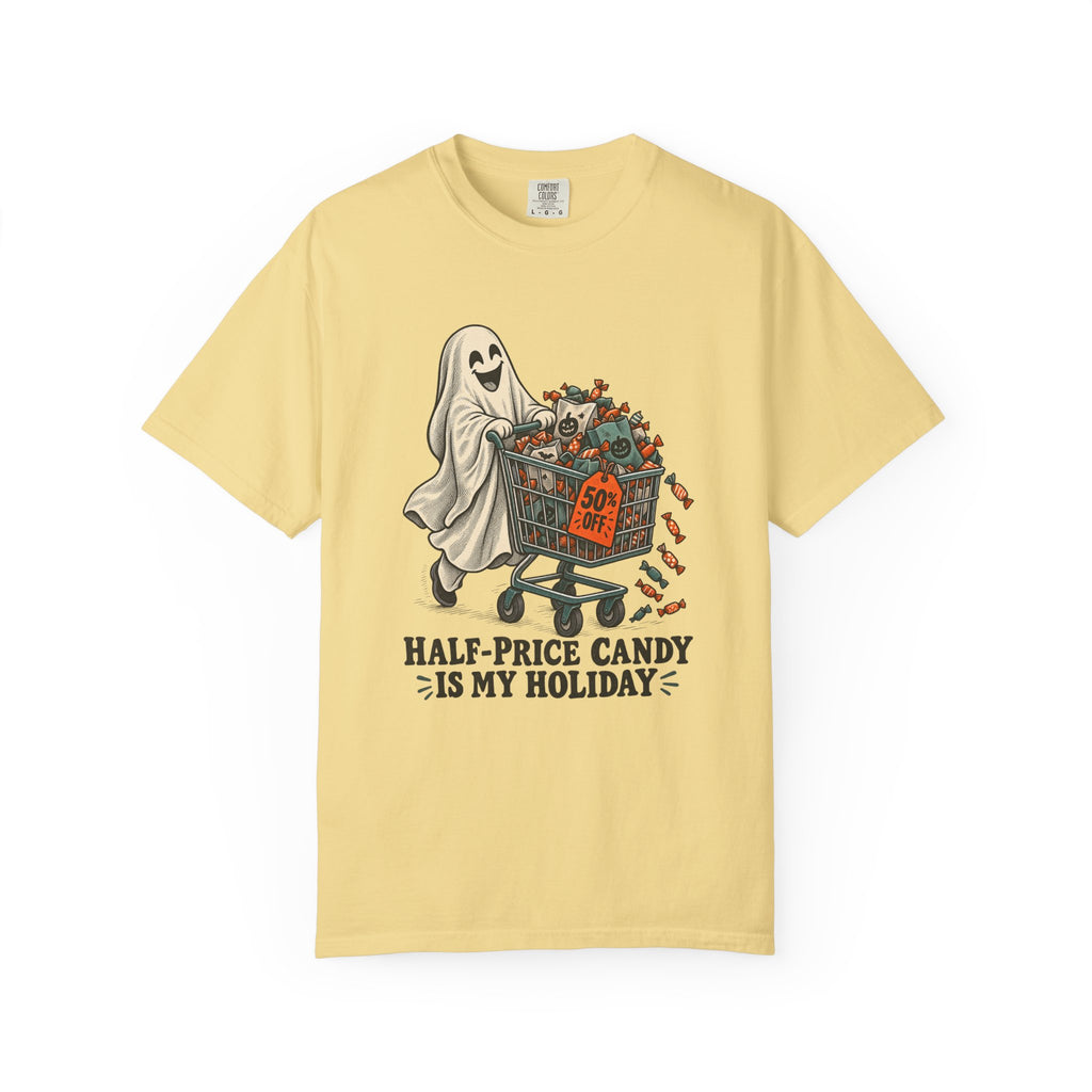 Half-Price Candy Is My Holiday T-Shirt – Butter