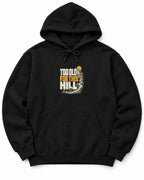 Too Old for This Hill Hoodie