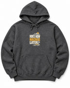 Hike Now Nachos Later Hoodie