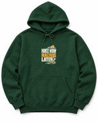 Hike Now Nachos Later Hoodie