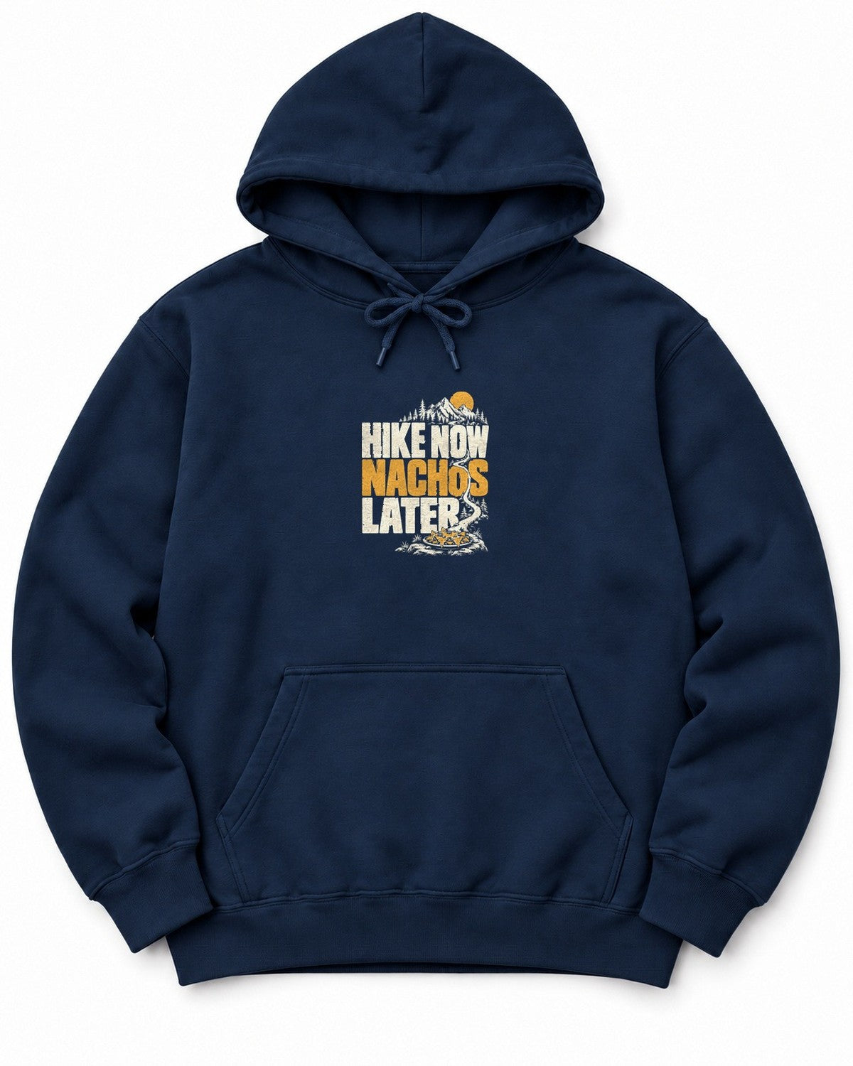 Hike Now Nachos Later Hoodie