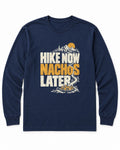 Hike Now Nachos Later Long Sleeve Shirt