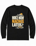 Hike Now Nachos Later Long Sleeve Shirt