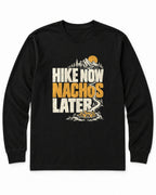 Hike Now Nachos Later Long Sleeve Shirt
