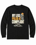 My Legs Filed a Complaint Long Sleeve Shirt