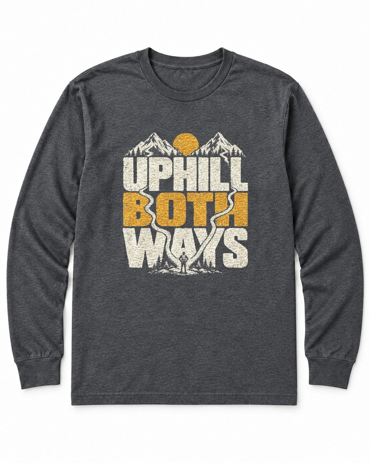 Uphill Both Ways Long Sleeve Shirt