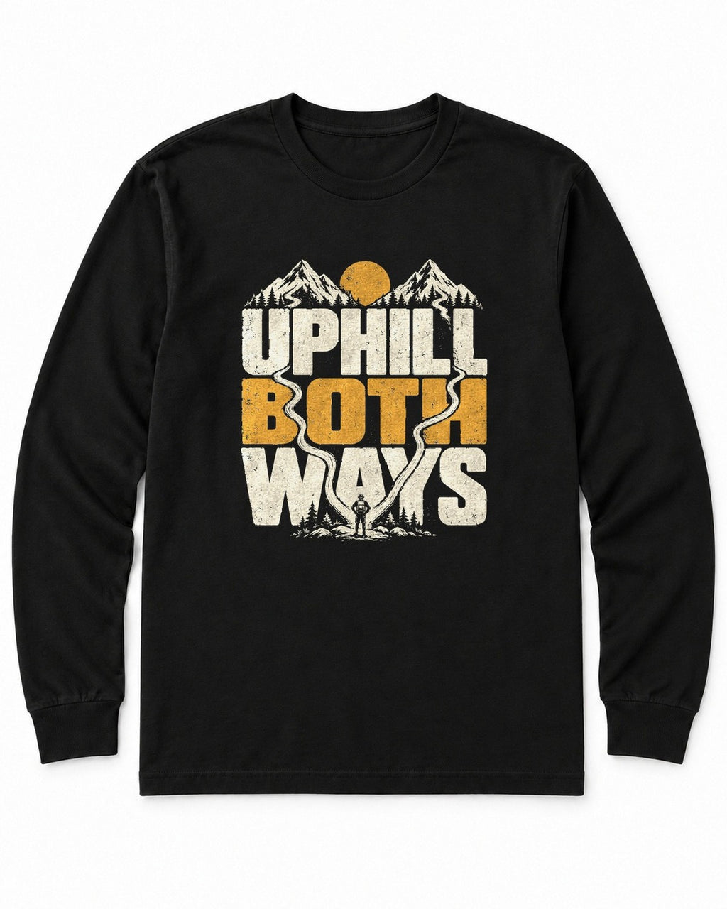 Uphill Both Ways Long Sleeve Shirt