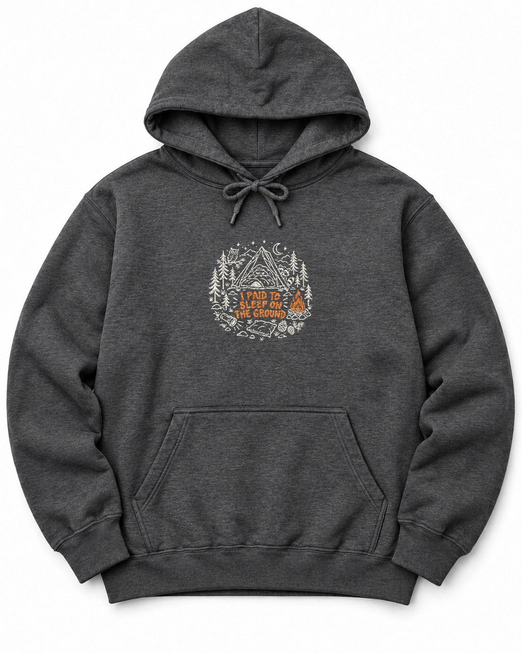 I Paid to Sleep on the Ground Hoodie