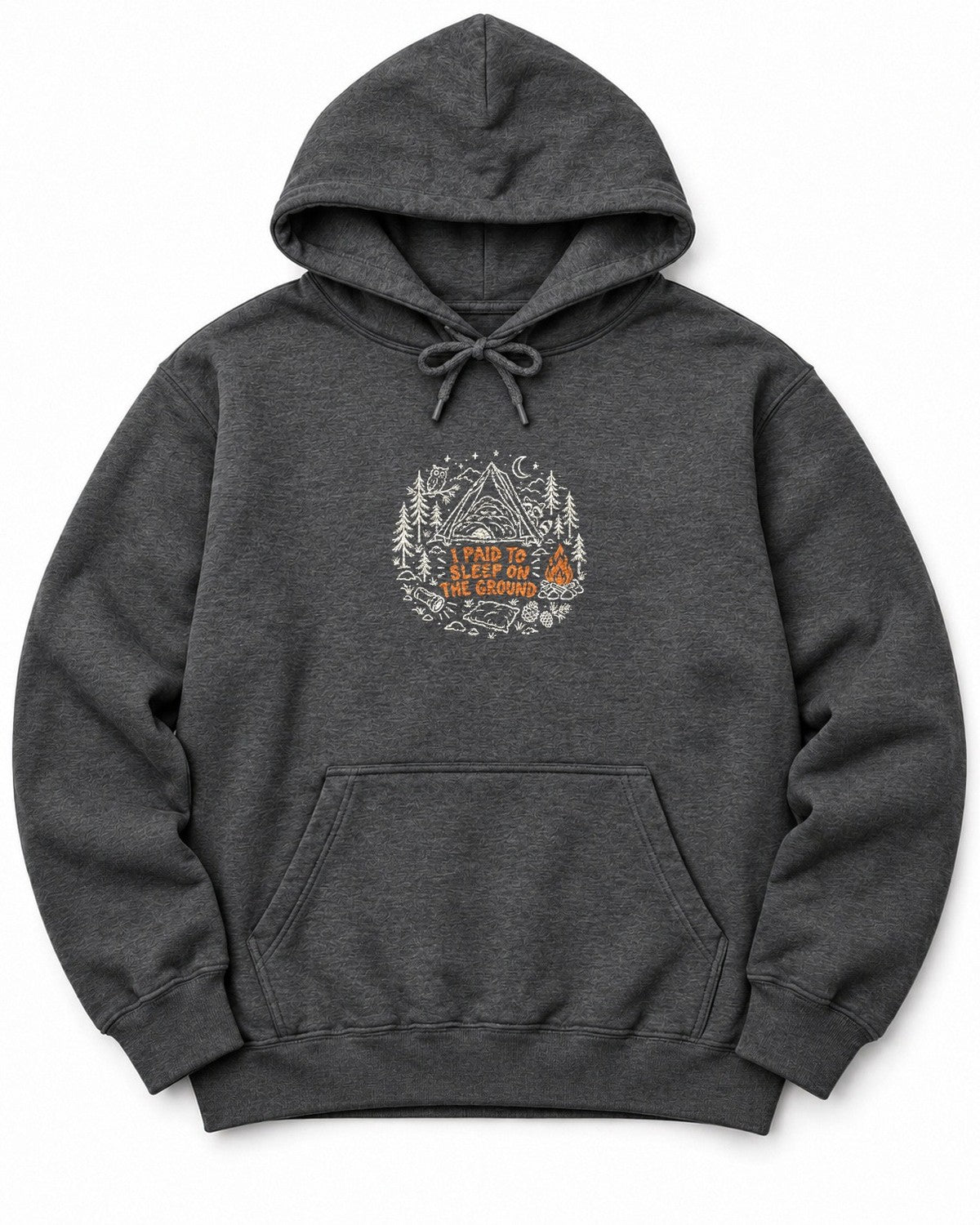 I Paid to Sleep on the Ground Hoodie
