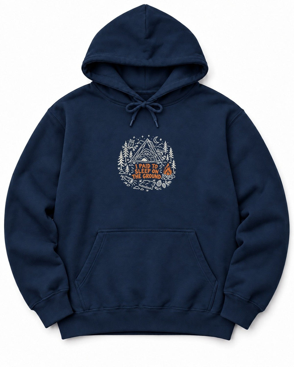 I Paid to Sleep on the Ground Hoodie