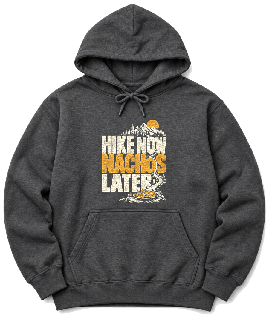 Hike Now Nachos Later Hoodie - Dark Heather