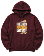 Hike Now Nachos Later Hoodie - Maroon