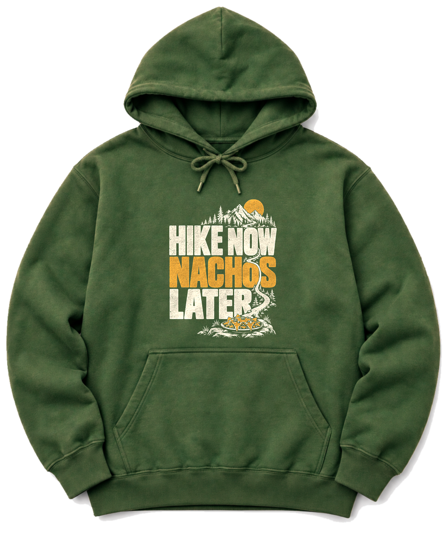Hike Now Nachos Later Hoodie - Military Green