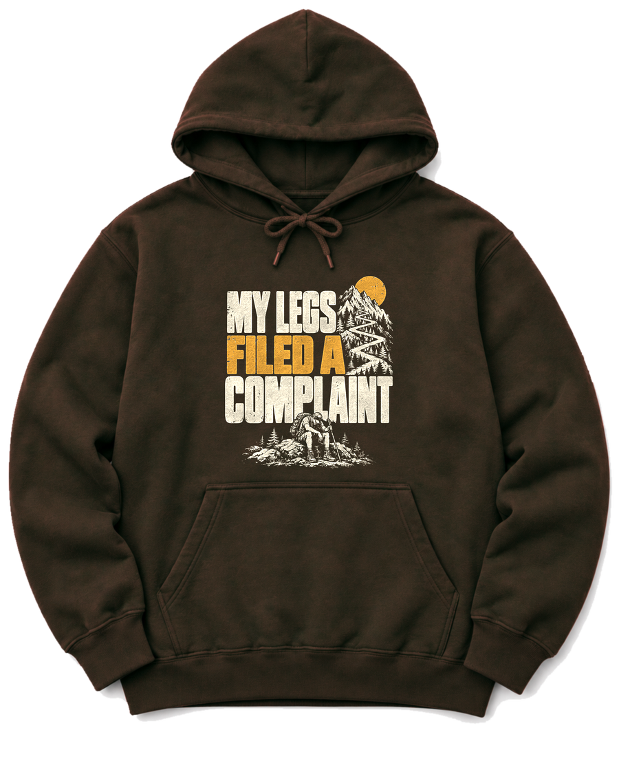My Legs Filed a Complaint Hoodie - Dark Chocolate