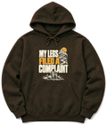 My Legs Filed a Complaint Hoodie - Dark Chocolate