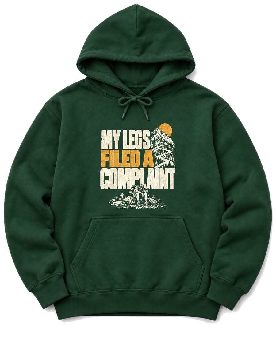 My Legs Filed a Complaint Hoodie - Forest Green