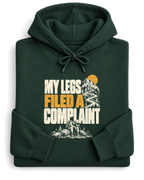 My Legs Filed a Complaint Hoodie - Forest Green