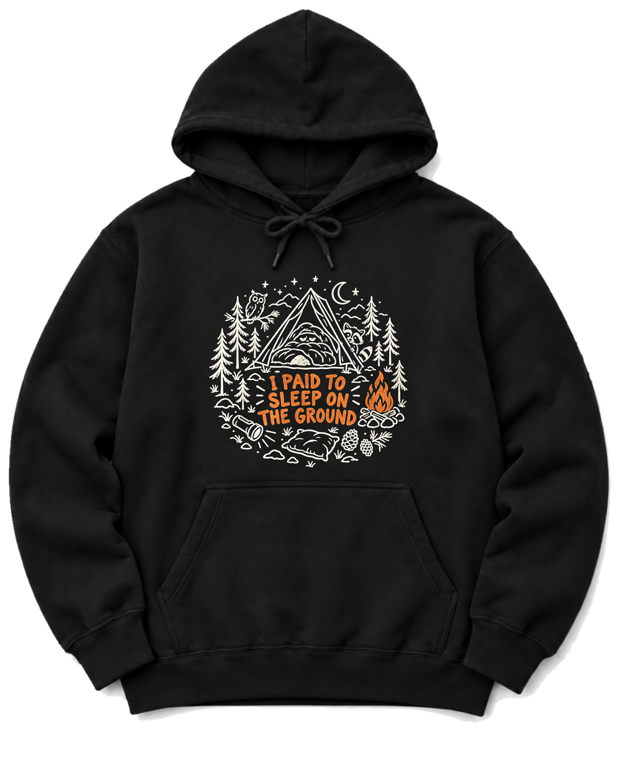 I Paid to Sleep on the Ground Hoodie - Black