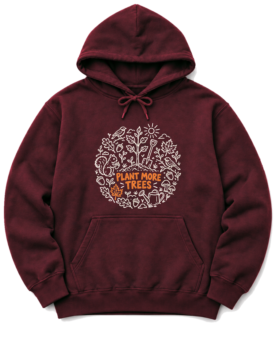 Plant More Trees Hoodie - Maroon
