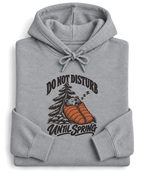 Do Not Disturb Until Spring Hoodie - Sport Grey