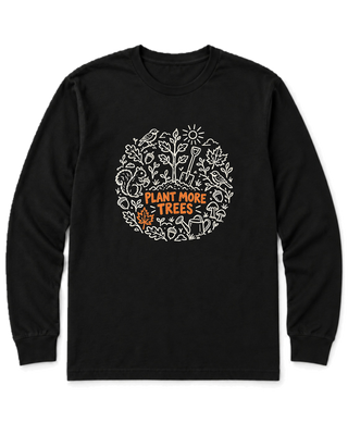 Plant More Trees Long Sleeve Shirt