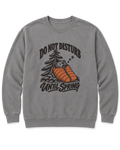 Do Not Disturb Until Spring Sweatshirt