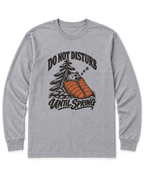 Do Not Disturb Until Spring Long Sleeve Shirt