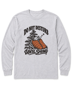 Do Not Disturb Until Spring Long Sleeve Shirt