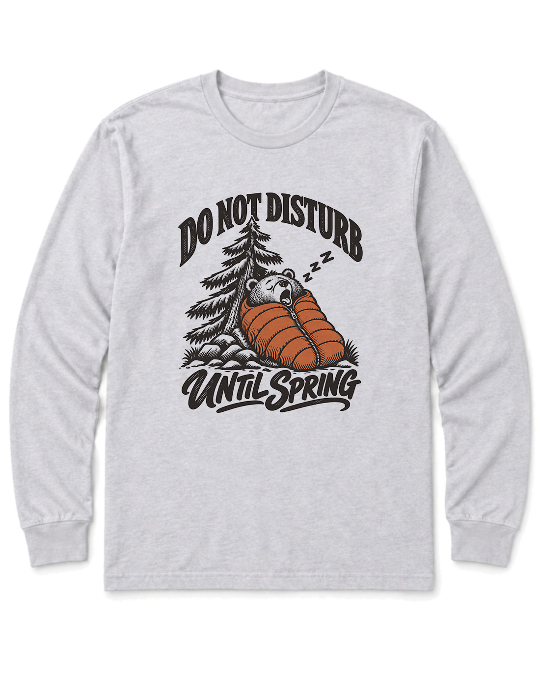 Do Not Disturb Until Spring Long Sleeve Shirt