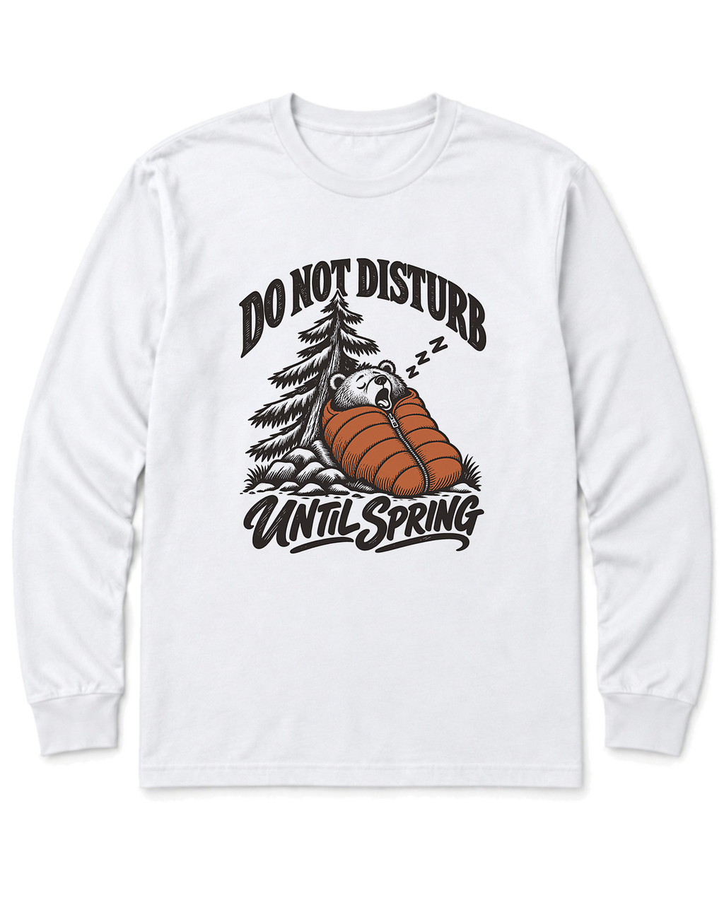 Do Not Disturb Until Spring Long Sleeve Shirt
