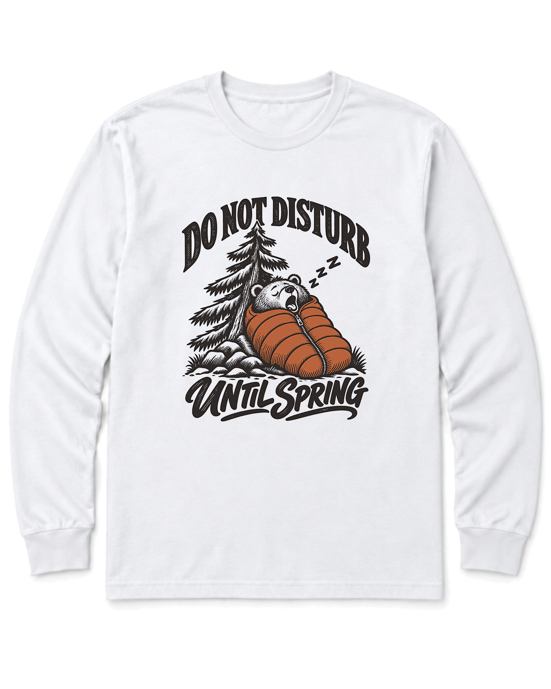 Do Not Disturb Until Spring Long Sleeve Shirt