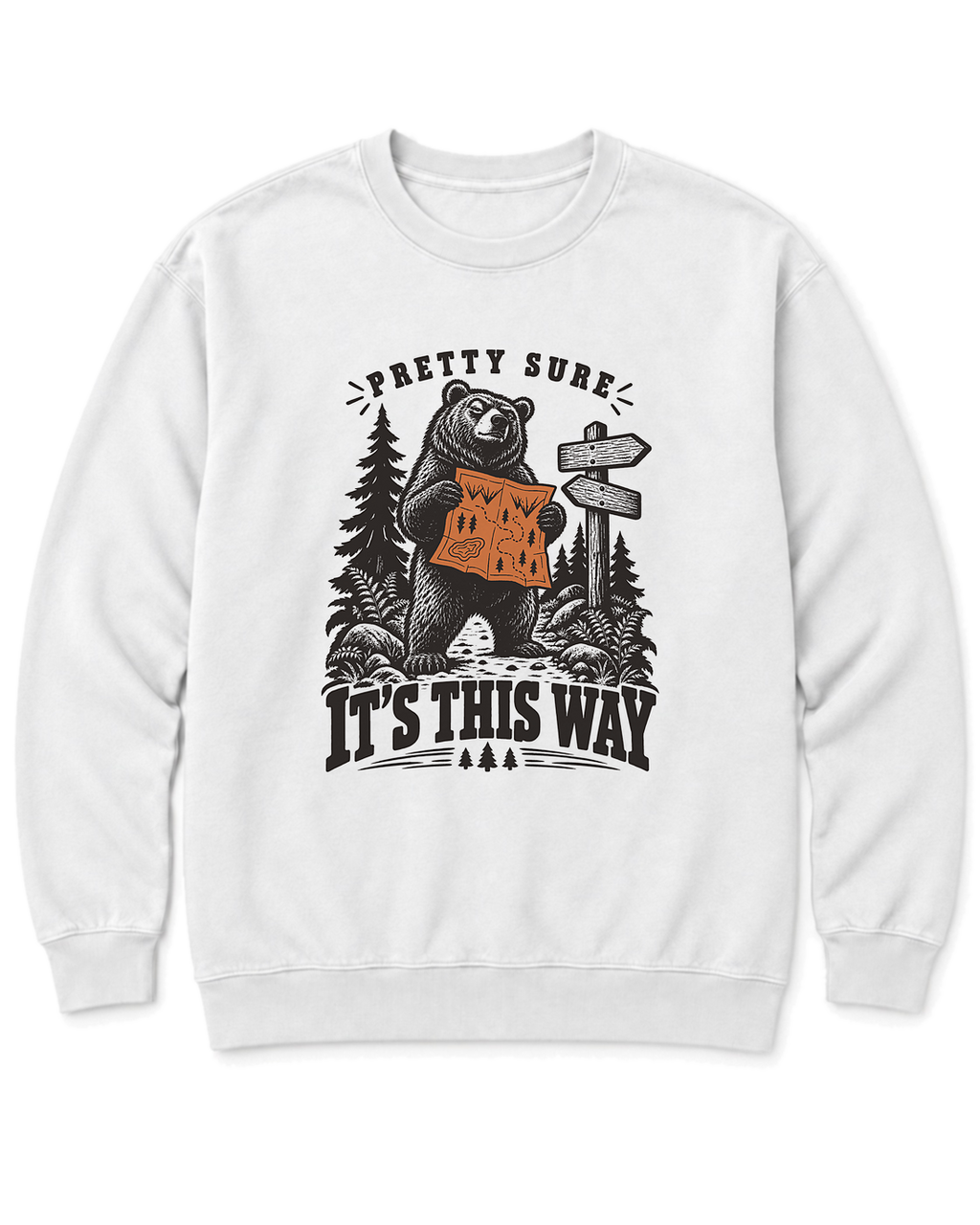 Pretty Sure It's This Way Sweatshirt