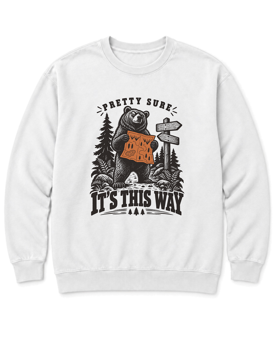Pretty Sure It's This Way Sweatshirt
