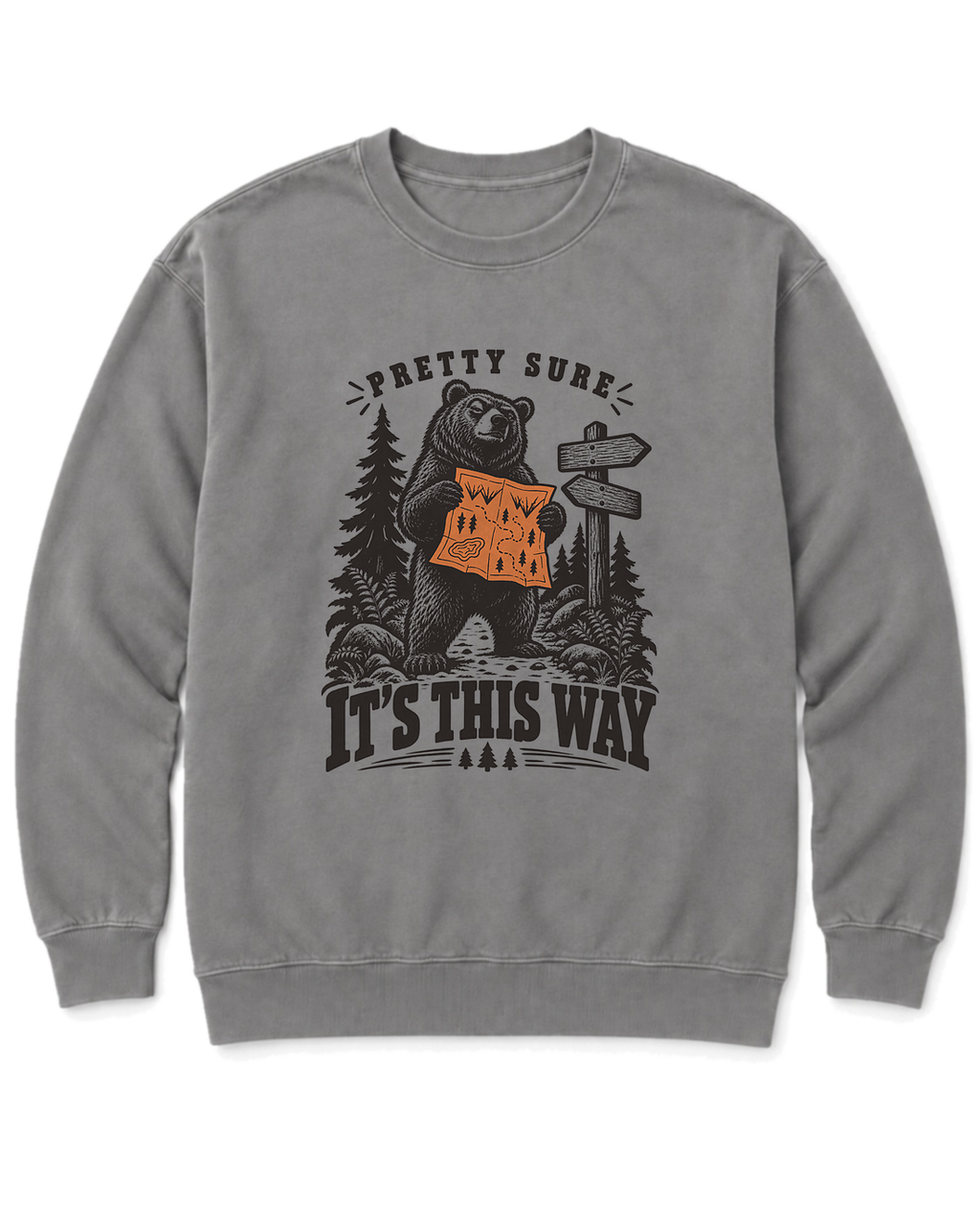 Pretty Sure It's This Way Sweatshirt
