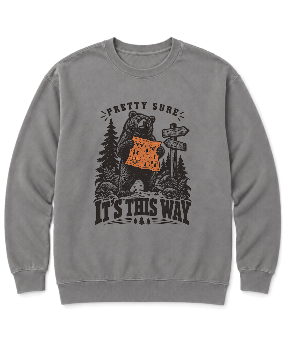 Pretty Sure It's This Way Sweatshirt