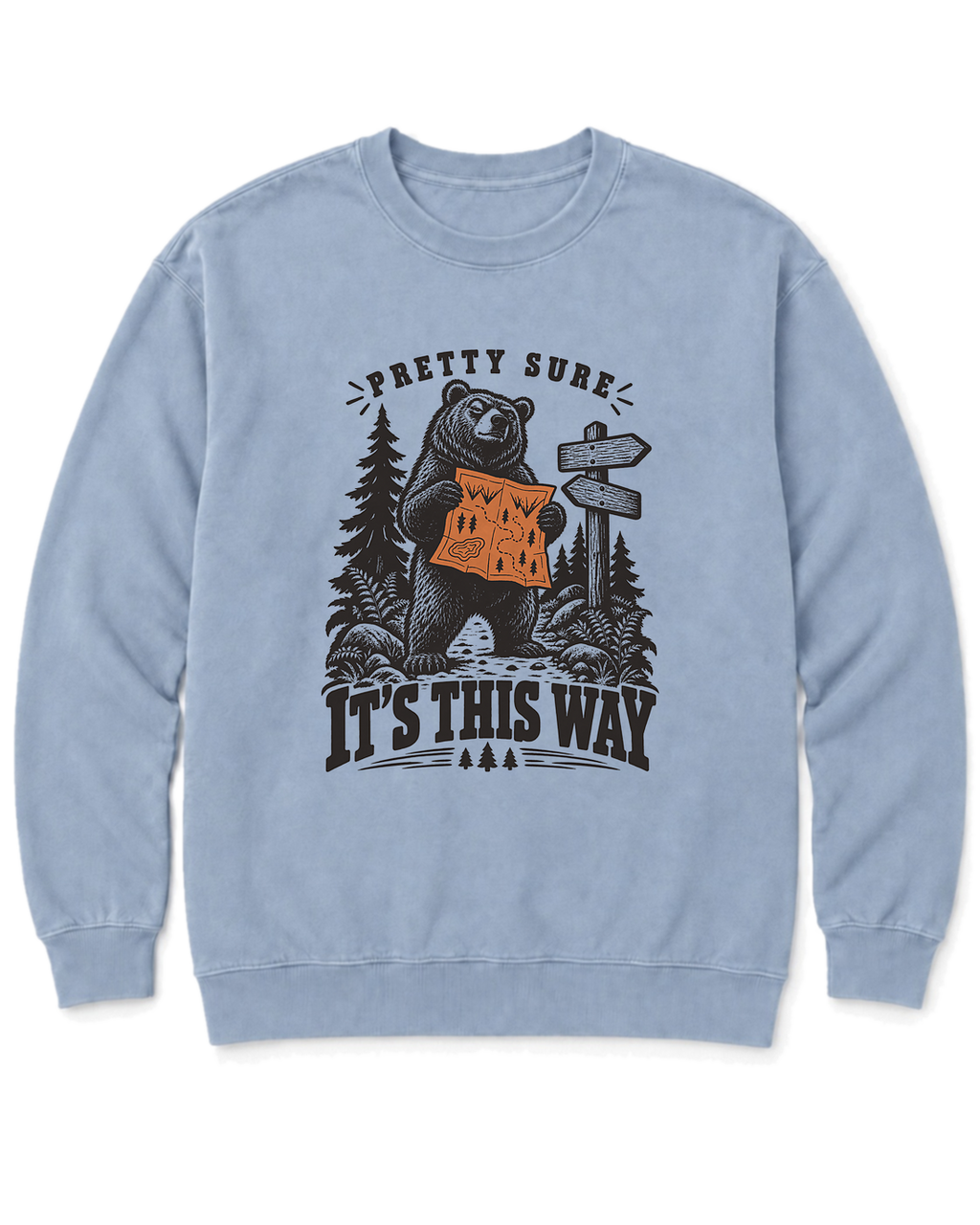 Pretty Sure It's This Way Sweatshirt