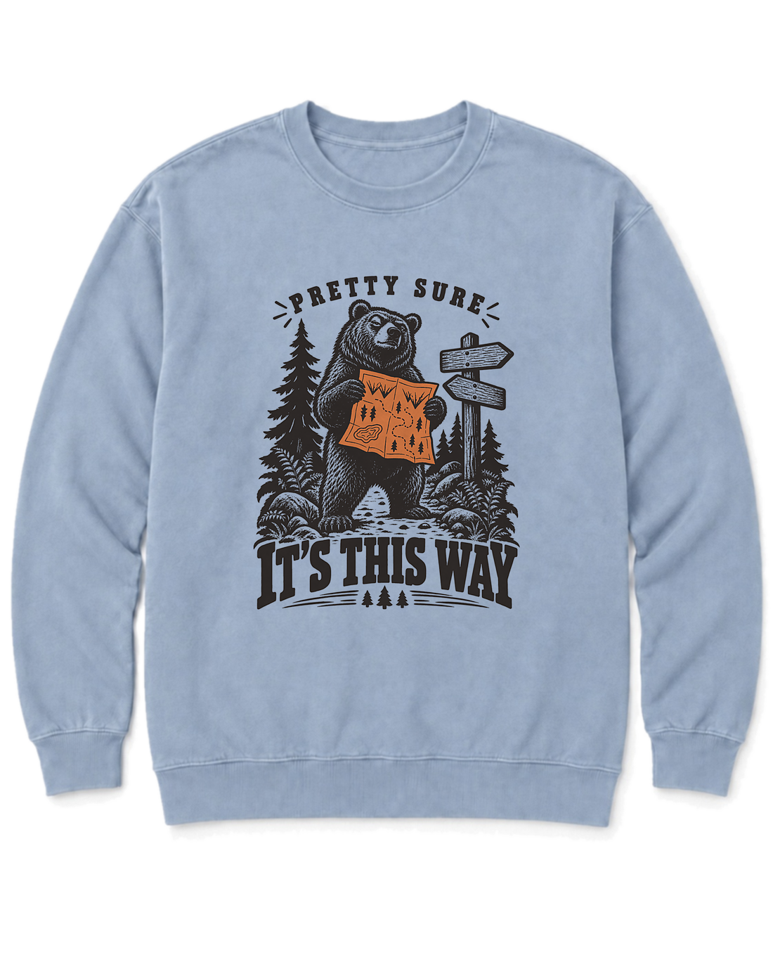 Pretty Sure It's This Way Sweatshirt